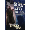 Andrew McNamara Slab City Blues | Anthony Ryan