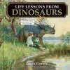Andrews McMeel Publishing Life Lessons from Dinosaurs | GURNEY JAMES