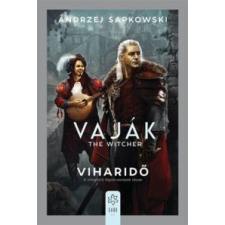 Andrzej Sapkowski Vaják - The Witcher - Viharidő irodalom