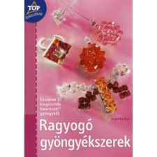 Angelika Ruh RAGYOGÓ GYÖNGYÉKSZEREK hobbi, szabadidő