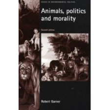  Animals, Politics and Morality – Robert Garner idegen nyelvű könyv