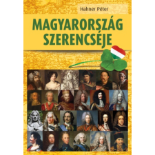 Animus Hahner Péter - Magyarország szerencséje történelem