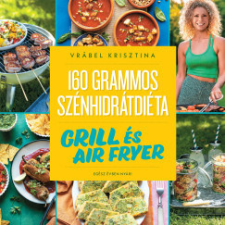 Animus Kiadó 160 grammos szénhidrátdiéta: Grill és air fryer gasztronómia