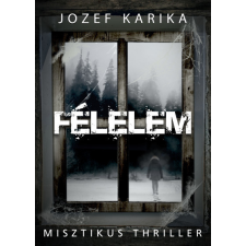 Animus Kiadó Jozef Karika - Félelem regény
