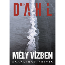 Animus Kiadó Mély vízben -Arne Dahl regény