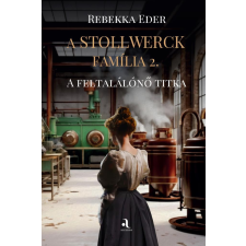 Animus Könyvek A Stollwerck família 2. - A feltalálónő titka regény