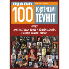 Animus Újabb 100 történelmi tévhit társadalom- és humántudomány