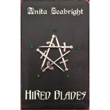 Anita Seabright (magánkiadás) Hired Blades egyéb e-könyv