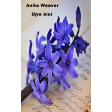 Anita Weaver (magánkiadás) Újra élni egyéb e-könyv