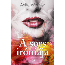 Anita Weaver WEAVER, ANITA - A SORS IRÓNIÁJA irodalom