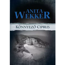 Anita Wekker (magánkiadás) Könnyező Ciprus egyéb e-könyv
