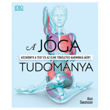 Ann Swanson A jóga tudománya - Kézikönyv a test és az elme tökéletes harmóniájáért (BK24-215250) életmód, egészség