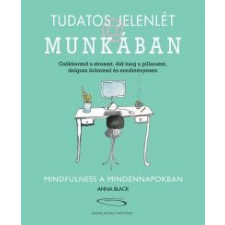 Anna Black Tudatos jelenlét a munkában társadalom- és humántudomány