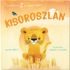 Anna Brett - Családom a vadonban - Kisoroszlán gyermek- és ifjúsági könyv
