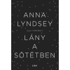 Anna Lyndsey LINDSAY, ANNA - LÁNY A SÖTÉTBEN