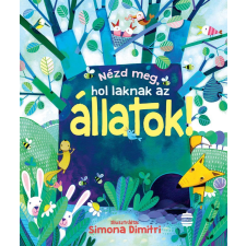 Anna Milbourne - Nézd meg, hol laknak az állatok! gyermek- és ifjúsági könyv