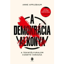 Anne Applebaum - A demokrácia alkonya történelem