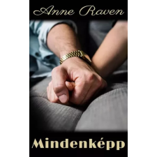 Anne Raven (magánkiadás) Mindenképp egyéb e-könyv