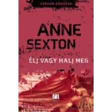 Anne Sexton Élj vagy halj meg irodalom