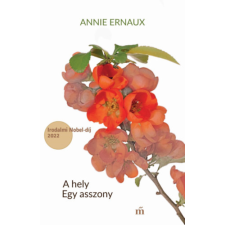 Annie Ernaux - A hely / Egy asszony regény