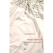Annie Ernaux - Egyszerű szenvedély. A fiú egyéb könyv