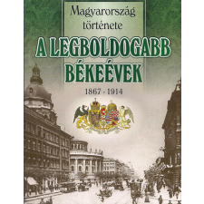 Anno Kiadó A legboldogabb békeévek 1867-1914 antikvárium - használt könyv