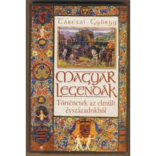 Anno Kiadó Magyar legendák - Történetek az elmúlt évszázadokból antikvárium - használt könyv