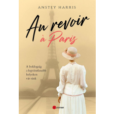 Anstey Harris HARRIS, ANSTEY - AU REVOIR Á PARIS irodalom