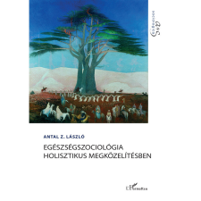 Antal Z. László Egészségszociológia holisztikus megközelítésben (BK24-191917) társadalom- és humántudomány