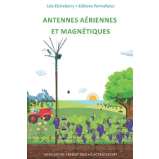  Antennes aériennes et magnétiques: Électroculture - Agriculture énergétique idegen nyelvű könyv