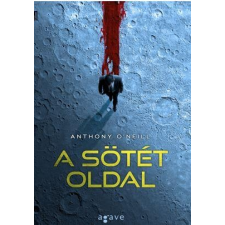 Anthony O'Neill ONEILL, ANTHONY - A SÖTÉT OLDAL ajándékkönyv