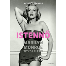 Anthony Summers - Istennő - Marilyn Monroe titkos életei egyéb könyv