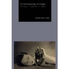 Anthropology of Images – Hans Belting idegen nyelvű könyv