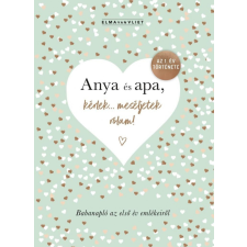  Anya és apa, kérlek… meséljetek rólam! - Babanapló az első év emlékeiről egyéb könyv