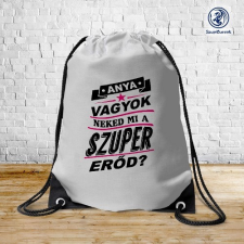  Anya vagyok neked mi a szuper erőd tornazsák ajándéktárgy