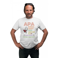  Apa köszi, hogy nem húztad ki - Férfi Póló férfi póló