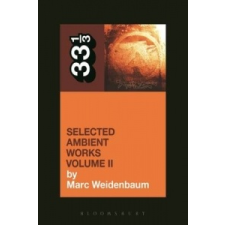 Aphex Twin's Selected Ambient Works Volume II – Marc Weidenbaum idegen nyelvű könyv