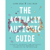 APOLLO PUBL LLC The Actually Autistic Guide: An Activity Book to Help You Thrive as a Neurodivergent