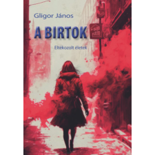 Aposztróf Kiadó A birtok - Eltékozolt életek regény