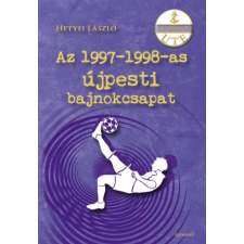 Aposztróf Kiadó Az 1997-1998-as újpesti bajnokcsapat (B) sport