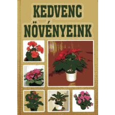 Aquila Könyvkiadó Kedvenc növényeink - Kelemen Veronika (szerk.) antikvárium - használt könyv