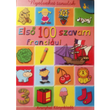 Aranyhal Könyvkiadó Első 100 szavam franciául - Szécsey Noémi antikvárium - használt könyv