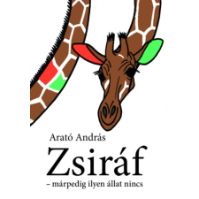 Arató András - Zsiráf - márpedig ilyen állat nincs egyéb könyv
