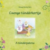 Arbeiter Anita (magánkiadás) Csenge tündérkertje – A tündérpalota