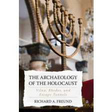  Archaeology of the Holocaust – Richard A. Freund idegen nyelvű könyv