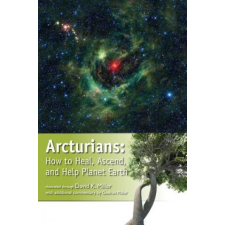 Arcturians: How to Heal, Ascend, and Help Planet Earth – David K. Miller idegen nyelvű könyv