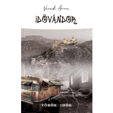 Arcus Kiadó Idővándor - Török idők gyermek- és ifjúsági könyv