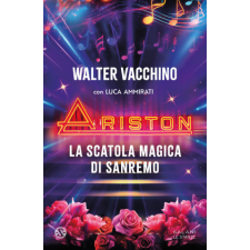 Ariston. La scatola magica di Sanremo – Walter Vacchino idegen nyelvű könyv