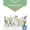  Aromaterápia - Titkok nélkül (3. kiadás)