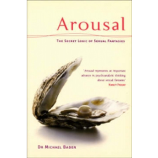 Arousal: The Secret Logic Of Sexual Fantasies – Michael Bader idegen nyelvű könyv